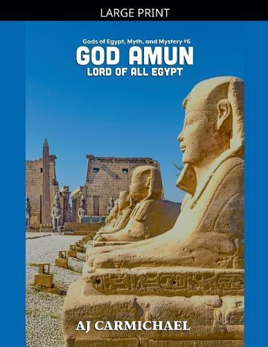 God Amun, Lord of All Egypt