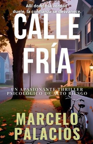 Calle Fría: un Apasionante Thriller Psicológico de Alto Riesgo