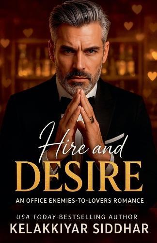 Hire and Desire: An Office Enemies-to-Lovers Romance