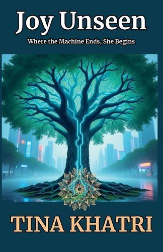 Joy Unseen: Where the Machine Ends, She Begins