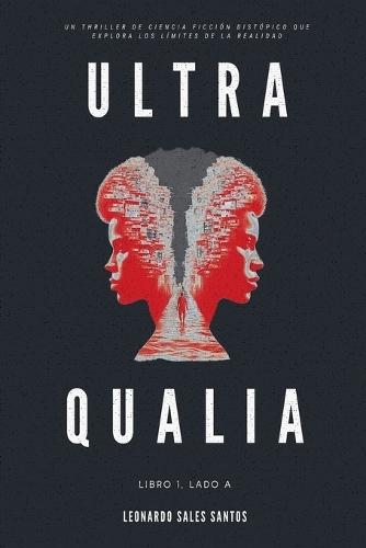 Ultra Qualia: Libro 1, Lado A