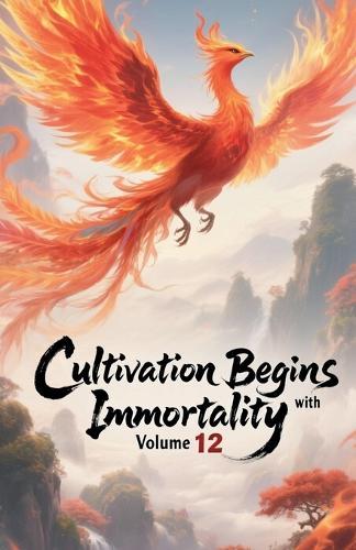 Cultivation Begins with Immortality, Volume 12