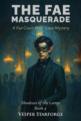 The Fae Masquerade - A Fae Court Boys' Love Mystery