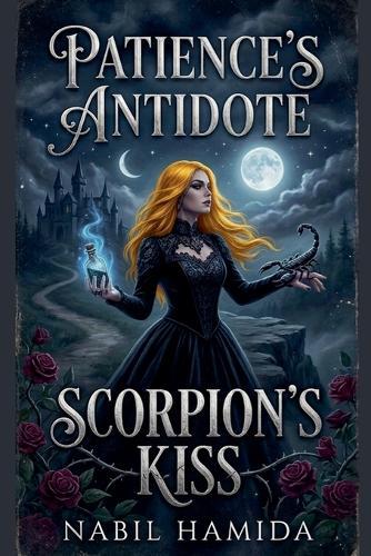Patience's Antidote, Scorpion's Kiss