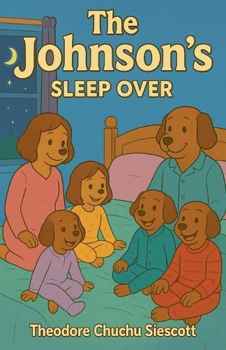 The Johnson's Sleep Over