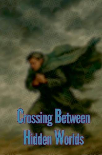 Crossing Between Hidden Worlds