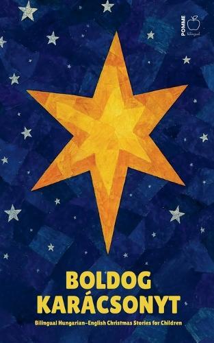 Boldog Karácsonyt: Bilingual Hungarian-English Christmas Stories for Children