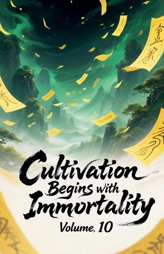 Cultivation Begins with Immortality, Volume 10