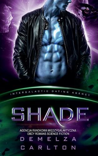 Shade: Agencja Randkowa Międzygalaktyczna Obcy Romans Science Fiction