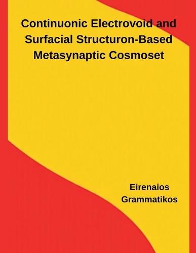 Continuonic Electrovoid and Surfacial Structuron-Based Metasynaptic Cosmoset