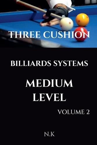 Three Cushion Billiards Systems - Medium Level - Volume 2