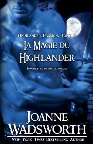 La Magie du Highlander: Romance historique écossaise