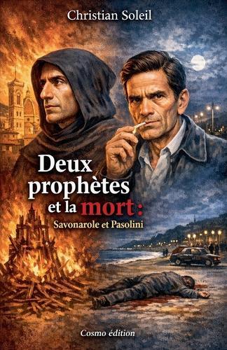 Deux prophètes et la mort: Savonarole et Pasolini