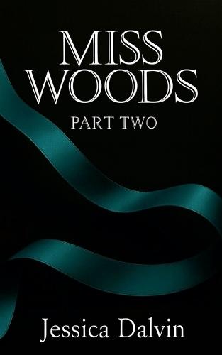 Miss Woods: Part Two