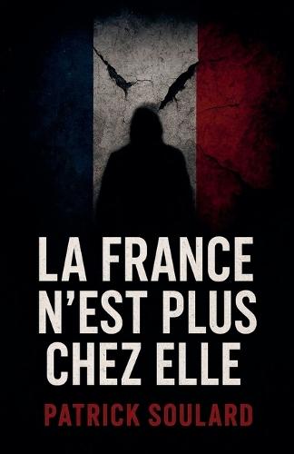 La France n'est plus chez elle