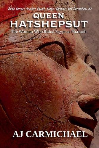 Queen Hatshepsut, The Woman Who Ruled Egypt as Pharaoh