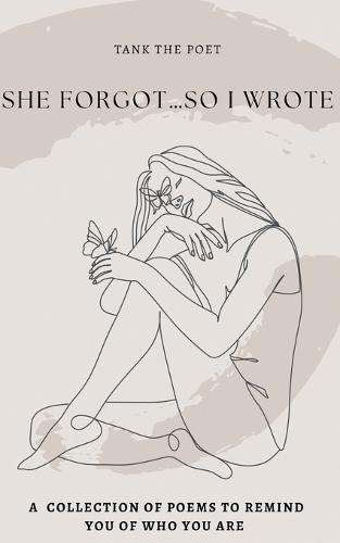 She Forgot...So I Wrote.