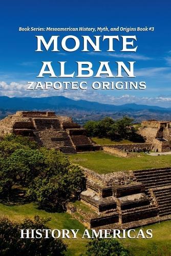Monte Alban, Zapotec Origins