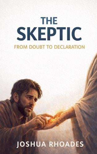 The Skeptic - From Doubt To Declaration
