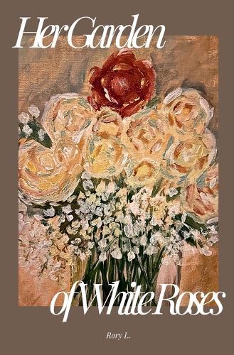 Her Garden of White Roses