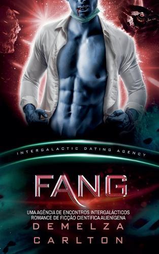 Fang: Uma Agência de Encontros Intergalácticos Romance de Ficção Científica Alienígena