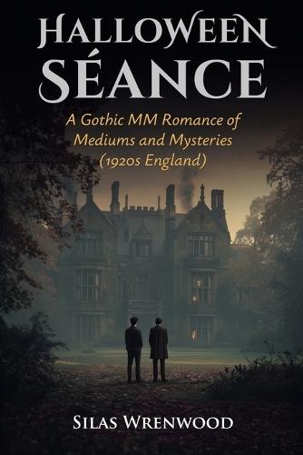 Halloween Séance - A Gothic MM Romance of Mediums and Mysteries (1920s England)