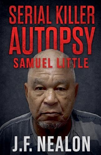 Serial Killer Autopsy: Samuel Little