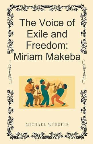 The Voice of Exile and Freedom: Miriam Makeba