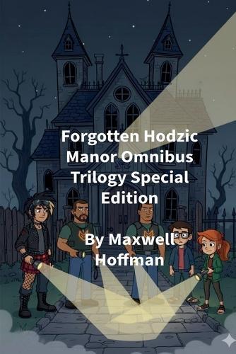 Forgotten Hodzic Manor Omnibus Trilogy Special Edition