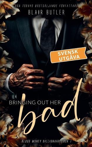 Bringing Out Her Bad, svensk utgåva, bok 1