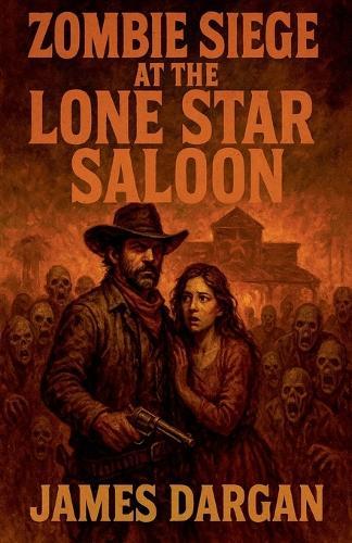 Zombie Siege at the Lone Star Saloon