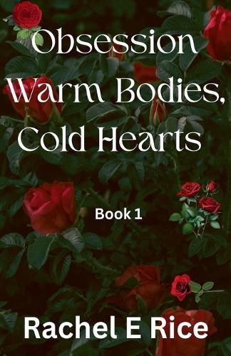 Obsession: Warm Bodies, Cold Hearts