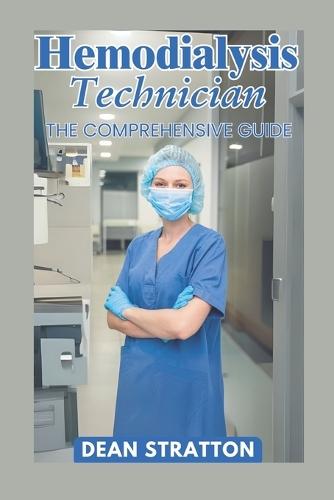 Hemodialysis Technician - The Comprehensive Guide