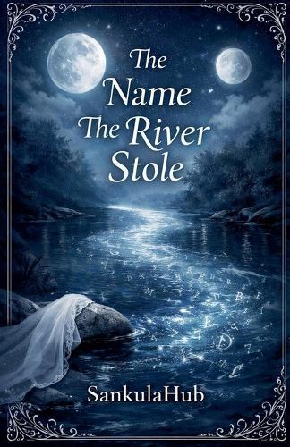 The Name The River Stole