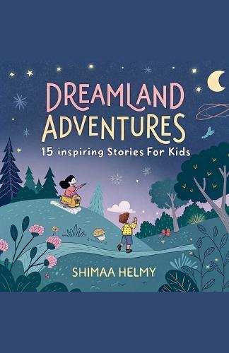 Dreamland Adventures: 15 Inspiring Stories for Kids