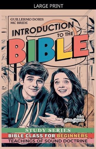 Introduction to the Bible: Bible Class Study Series for Beginners