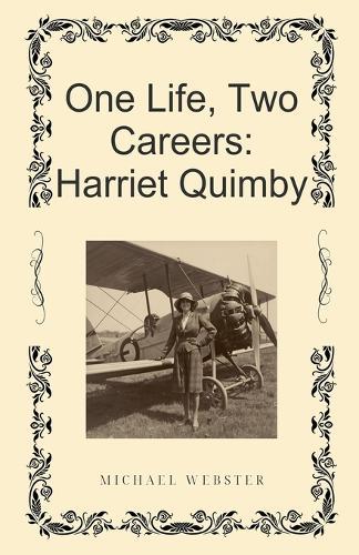 One Life, Two Careers: Harriet Quimby