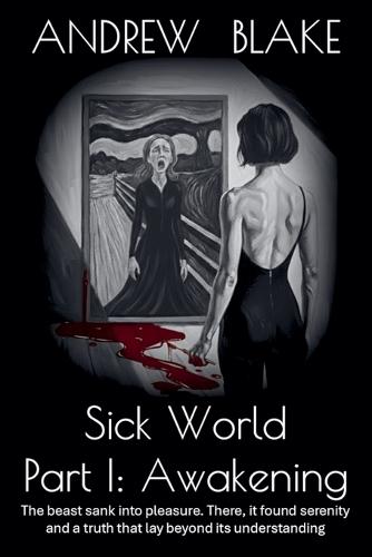 Sick World Part I: Awakening