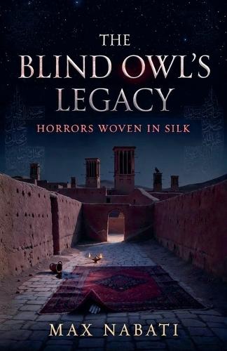 The Blind Owl's Legacy: Horrors Woven in Silk