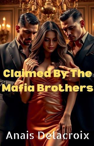 Claimed By The Mafia Brothers