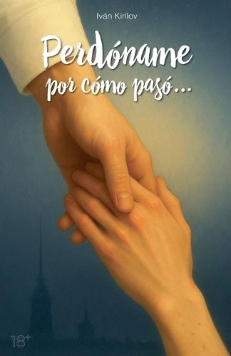 Perdóname por cómo pasó...