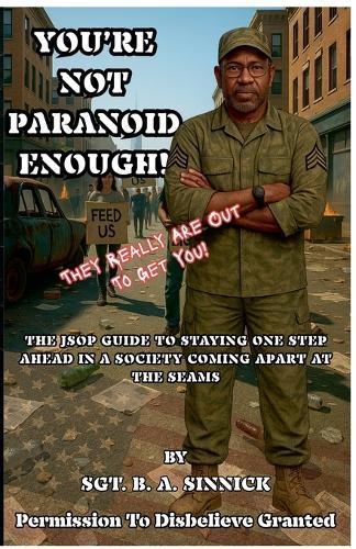 You're Not Paranoid Enough: They Really Are Out To Get You