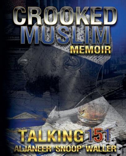 Crooked Muslim Memoir: Talking 151