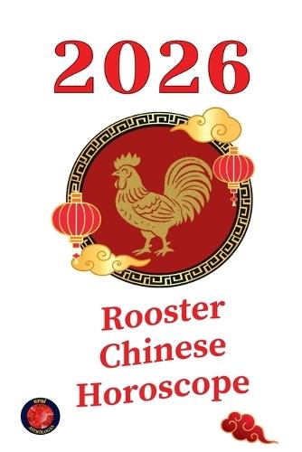 Rooster Chinese Horoscope 2026