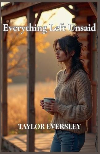 Everything Left Unsaid