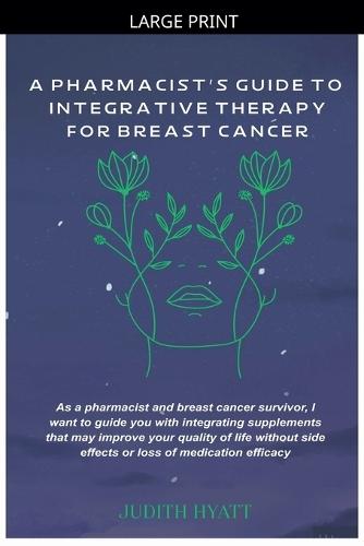 A Pharmacist's Guide to Integrative Therapy for Breast Cancer