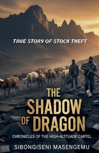 The Shadow Of Dragon: Chronicles Of The High-Altitude Cartel