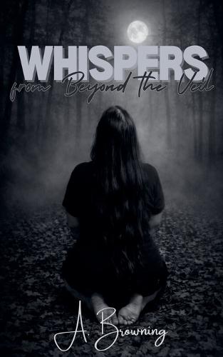 Whispers from Beyond the Veil