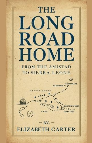 The Long Road Home: From the Amistad to Sierra Leone