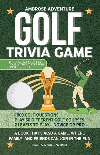 Ambrose Adventure Golf Trivia Game: A Book That's Also A Game, Where Family And Friends Can Join In The Fun
